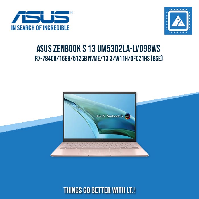 ASUS ZENBOOK S 13 UM5302LA-LV098WS R7-7840U/16GB/512GB NVME | BEST FOR FREELANCERS LAPTOP ASUS ZENBOOK S 13 UM5302LA-LV098WS R7-7840U/16GB/512GB NVME | BEST FOR FREELANCERS LAPTOP
